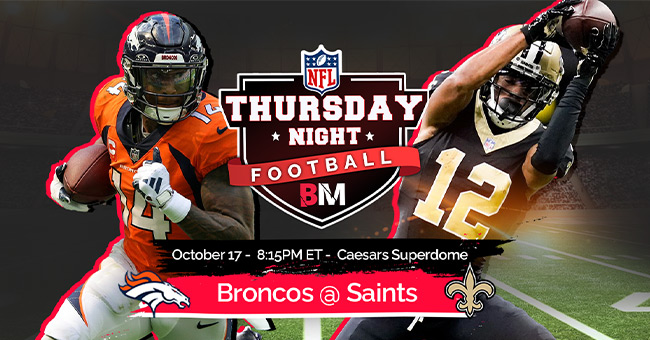 NFL TNF - WEEK 7 Game - Broncos vs Saints